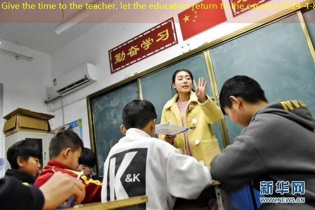 Give the time to the teacher, let the education return to the essence